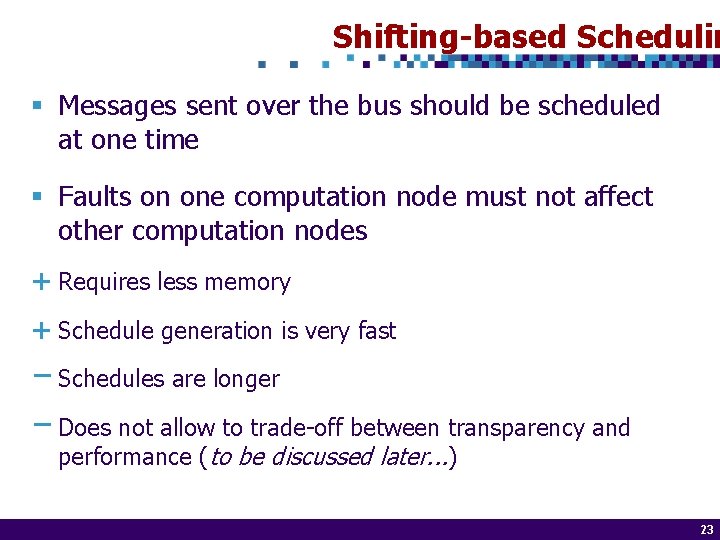 Shifting-based Schedulin § Messages sent over the bus should be scheduled at one time