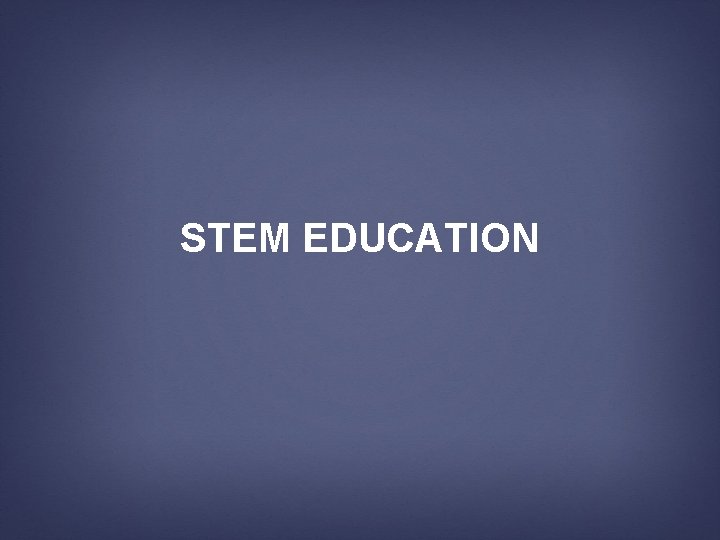 STEM EDUCATION 