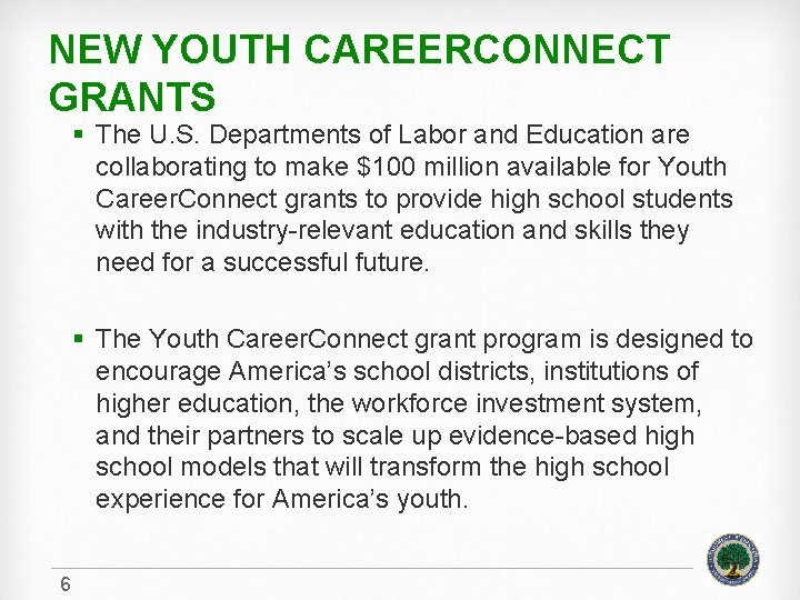 NEW YOUTH CAREERCONNECT GRANTS § The U. S. Departments of Labor and Education are