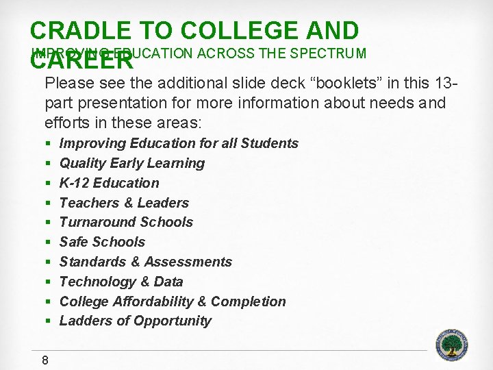 CRADLE TO COLLEGE AND IMPROVING EDUCATION ACROSS THE SPECTRUM CAREER Please see the additional