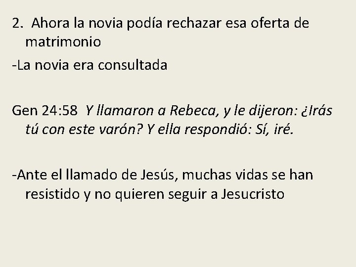 2. Ahora la novia podía rechazar esa oferta de matrimonio -La novia era consultada