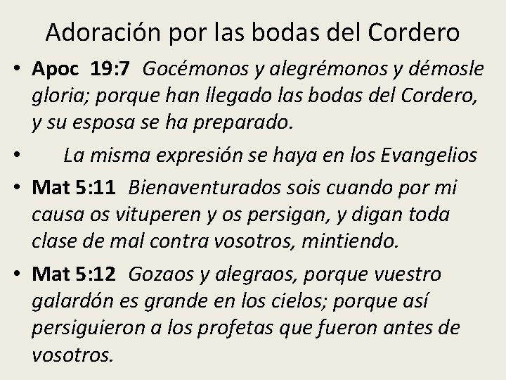 Adoración por las bodas del Cordero • Apoc 19: 7 Gocémonos y alegrémonos y
