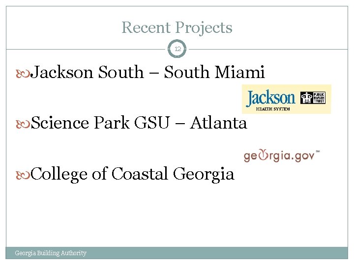 Recent Projects 12 Jackson South – South Miami Science Park GSU – Atlanta College