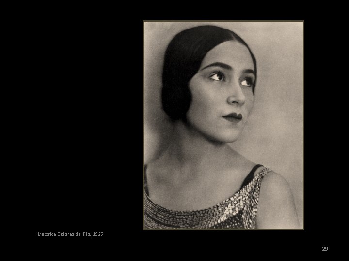 L’actrice Dolores del Rio, 1925 29 