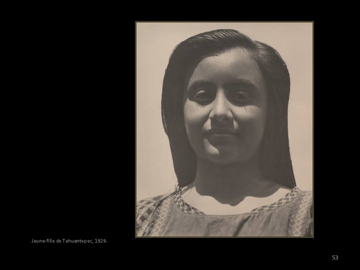 Jeune-fille de Tehuantepec, 1929. 53 