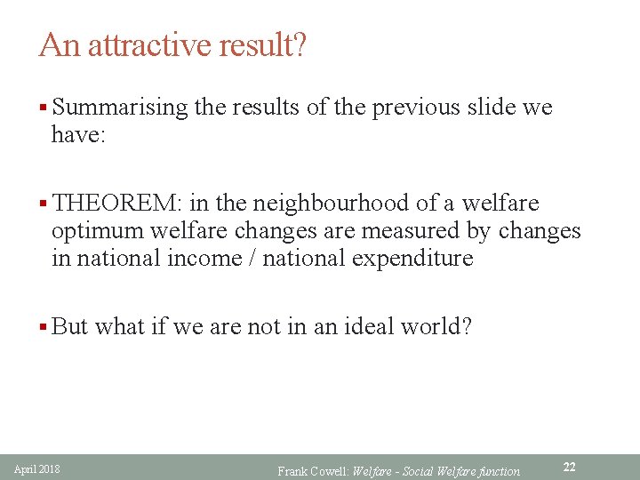 An attractive result? § Summarising the results of the previous slide we have: §