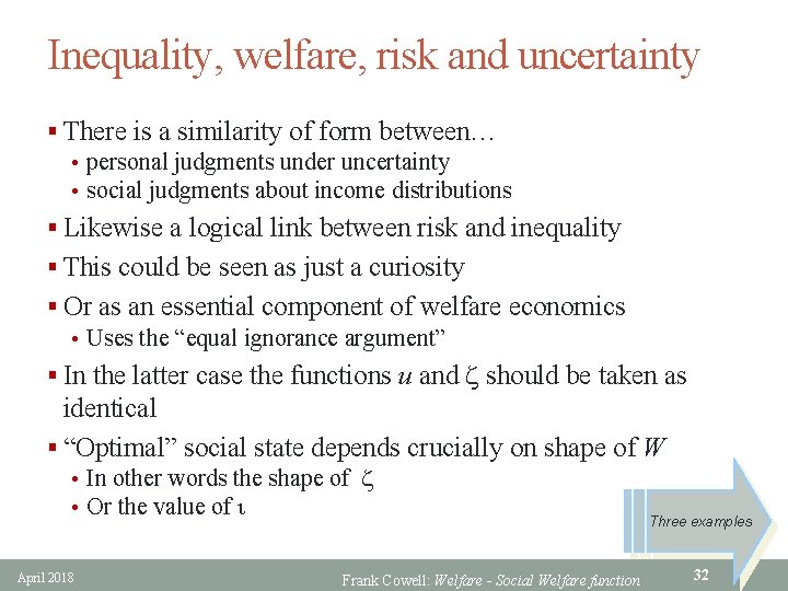 Inequality, welfare, risk and uncertainty § There is a similarity of form between… •