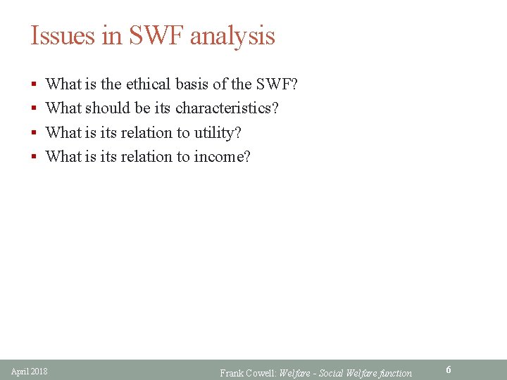 Issues in SWF analysis § What is the ethical basis of the SWF? §