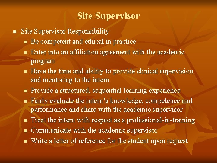 Site Supervisor n Site Supervisor Responsibility n Be competent and ethical in practice n