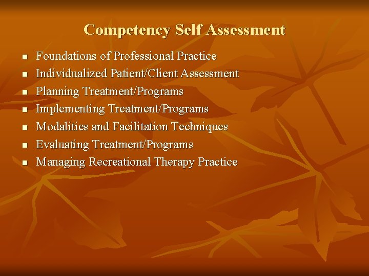 Competency Self Assessment n n n n Foundations of Professional Practice Individualized Patient/Client Assessment