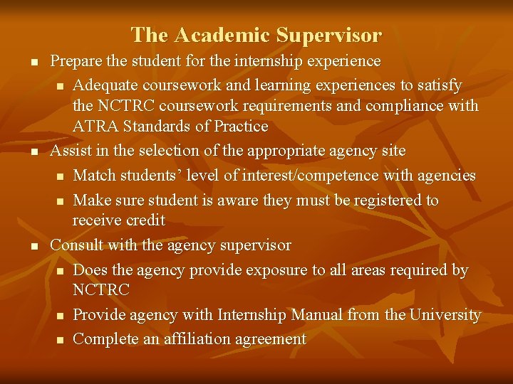 The Academic Supervisor n n n Prepare the student for the internship experience n