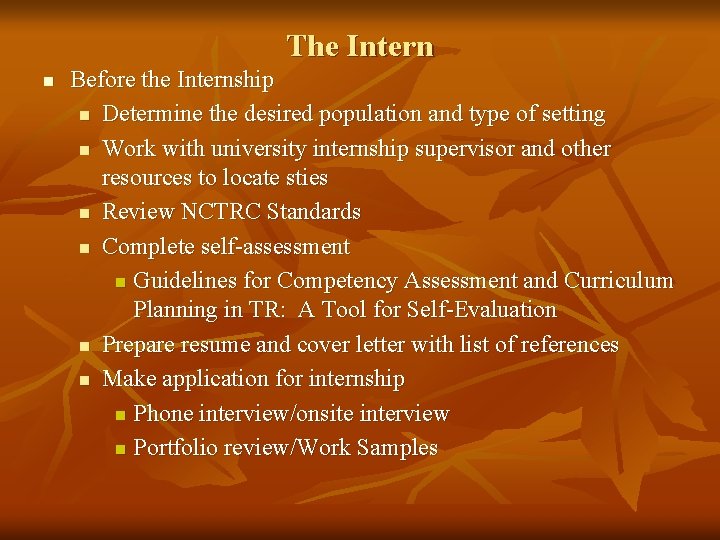 The Intern n Before the Internship n Determine the desired population and type of