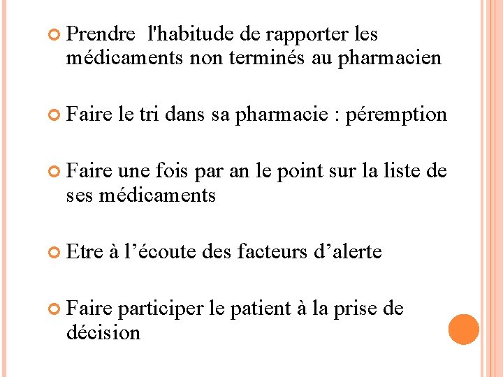  Prendre l'habitude de rapporter les médicaments non terminés au pharmacien Faire le tri