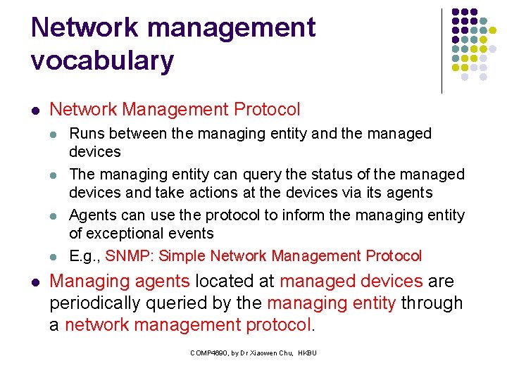 Network management vocabulary l Network Management Protocol l l Runs between the managing entity