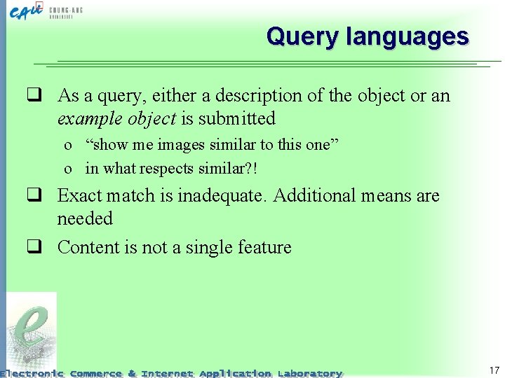 Query languages q As a query, either a description of the object or an