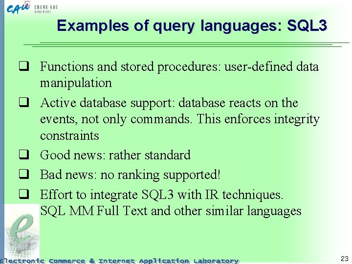 Examples of query languages: SQL 3 q Functions and stored procedures: user-defined data manipulation