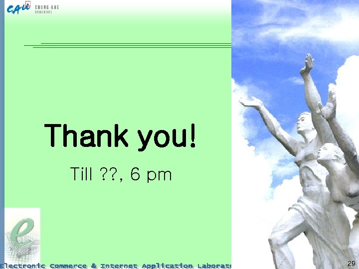 Thank you! Till ? ? , 6 pm 29 