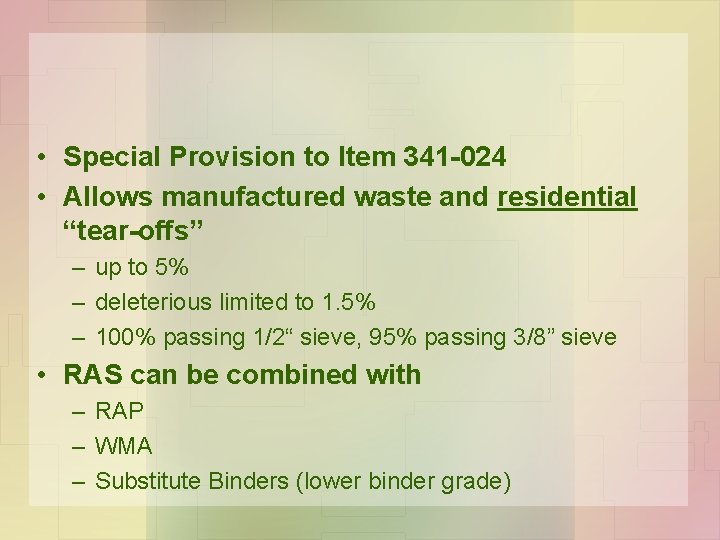  • Special Provision to Item 341 -024 • Allows manufactured waste and residential