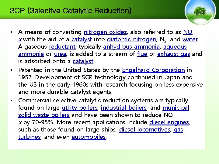 SCR (Selective Catalytic Reduction) • A means of converting nitrogen oxides, also referred to
