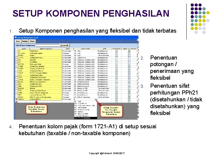 SETUP KOMPONEN PENGHASILAN 1. Setup Komponen penghasilan yang fleksibel dan tidak terbatas 2. 3.