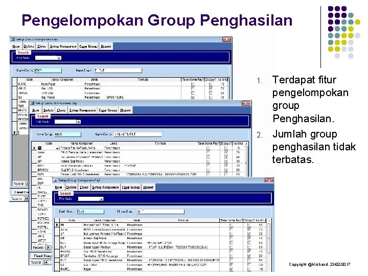 Pengelompokan Group Penghasilan 1. 2. Terdapat fitur pengelompokan group Penghasilan. Jumlah group penghasilan tidak