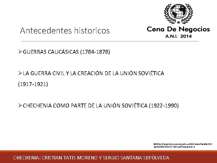 Antecedentes historicos ØGUERRAS CAUCÁSICAS (1784 -1878) ØLA GUERRA CIVIL Y LA CREACIÓN DE LA