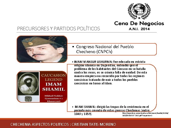 PRECURSORES Y PARTIDOS POLÍTICOS • Congreso Nacional del Pueblo Checheno (CNPCh) • IMAM MANSUR