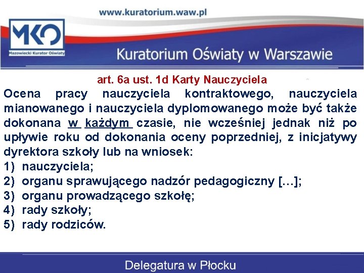 art. 6 a ust. 1 d Karty Nauczyciela Ocena pracy nauczyciela kontraktowego, nauczyciela mianowanego