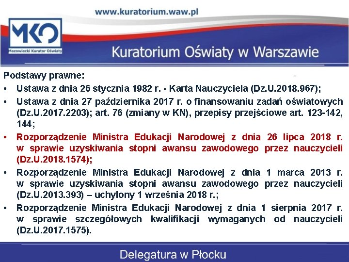 Podstawy prawne: • Ustawa z dnia 26 stycznia 1982 r. - Karta Nauczyciela (Dz.