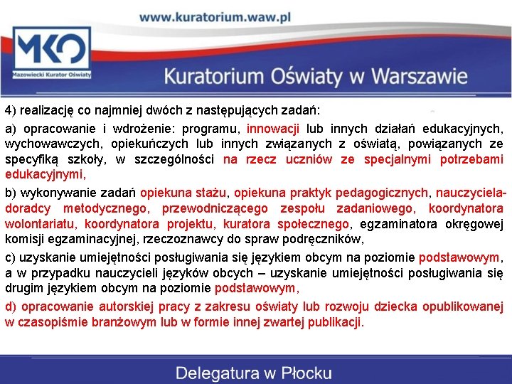 4) realizację co najmniej dwóch z następujących zadań: a) opracowanie i wdrożenie: programu, innowacji