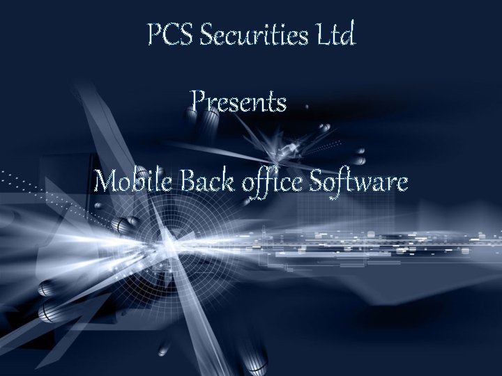 PCS Securities Ltd Presents Mobile Back office Software 