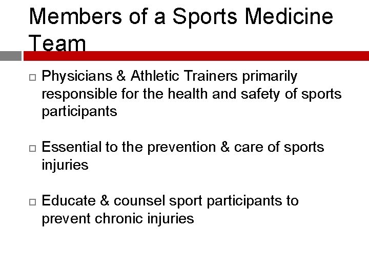 Members of a Sports Medicine Team Physicians & Athletic Trainers primarily responsible for the