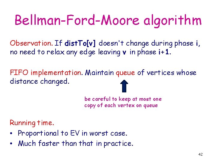 Bellman-Ford-Moore algorithm Observation. If dist. To[v] doesn't change during phase i, no need to