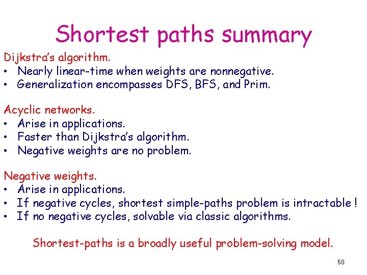 Shortest paths summary Dijkstra’s algorithm. • Nearly linear-time when weights are nonnegative. • Generalization