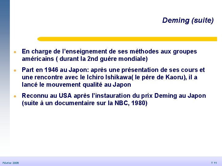 Deming (suite) l © Dédale 2007 l l Février 2008 20/09/2006 En charge de Deming (suite) l © Dédale 2007 l l Février 2008 20/09/2006 En charge de