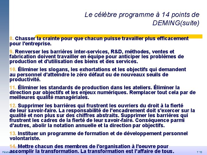 Le célèbre programme à 14 points de DEMING(suite) 8. Chasser la crainte pour que Le célèbre programme à 14 points de DEMING(suite) 8. Chasser la crainte pour que