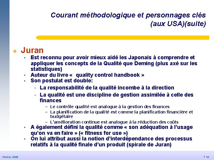 Courant méthodologique et personnages clés (aux USA)(suite) l Juran Est reconnu pour avoir mieux Courant méthodologique et personnages clés (aux USA)(suite) l Juran Est reconnu pour avoir mieux