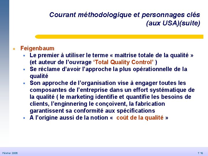 Courant méthodologique et personnages clés (aux USA)(suite) © Dédale 2007 l Février 2008 20/09/2006 Courant méthodologique et personnages clés (aux USA)(suite) © Dédale 2007 l Février 2008 20/09/2006