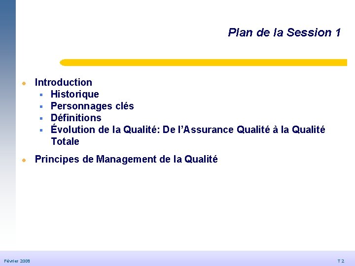 Plan de la Session 1 © Dédale 2007 l l Février 2008 20/09/2006 Introduction Plan de la Session 1 © Dédale 2007 l l Février 2008 20/09/2006 Introduction