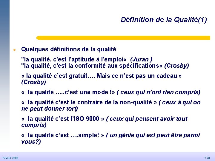 Définition de la Qualité(1) l Quelques définitions de la qualité © Dédale 2007 "la Définition de la Qualité(1) l Quelques définitions de la qualité © Dédale 2007 "la