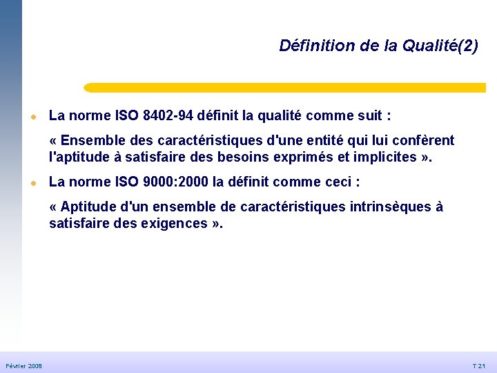Définition de la Qualité(2) l La norme ISO 8402 -94 définit la qualité comme Définition de la Qualité(2) l La norme ISO 8402 -94 définit la qualité comme