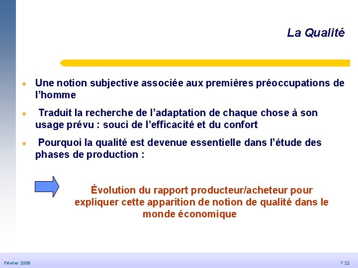 La Qualité l © Dédale 2007 l l Une notion subjective associée aux premières La Qualité l © Dédale 2007 l l Une notion subjective associée aux premières