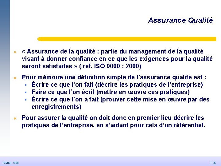 Assurance Qualité l © Dédale 2007 l l Février 2008 20/09/2006 « Assurance de Assurance Qualité l © Dédale 2007 l l Février 2008 20/09/2006 « Assurance de