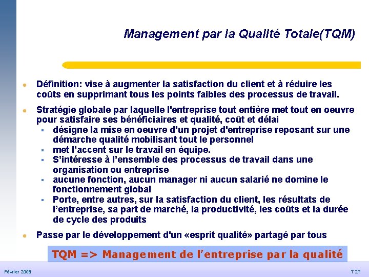 Management par la Qualité Totale(TQM) l © Dédale 2007 l l Définition: vise à Management par la Qualité Totale(TQM) l © Dédale 2007 l l Définition: vise à