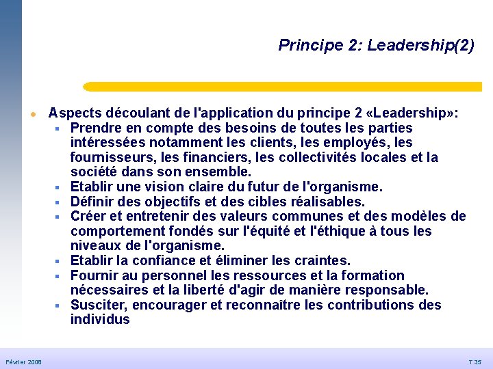 Principe 2: Leadership(2) © Dédale 2007 l Février 2008 20/09/2006 Aspects découlant de l'application Principe 2: Leadership(2) © Dédale 2007 l Février 2008 20/09/2006 Aspects découlant de l'application