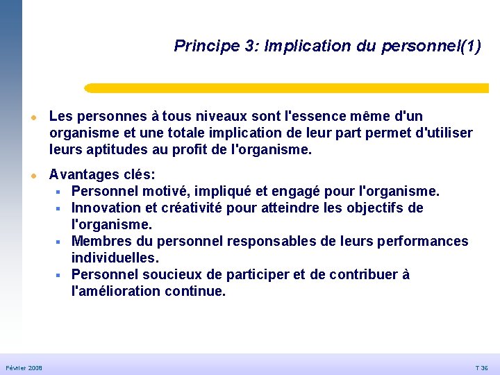 Principe 3: Implication du personnel(1) l © Dédale 2007 l Février 2008 20/09/2006 Les Principe 3: Implication du personnel(1) l © Dédale 2007 l Février 2008 20/09/2006 Les