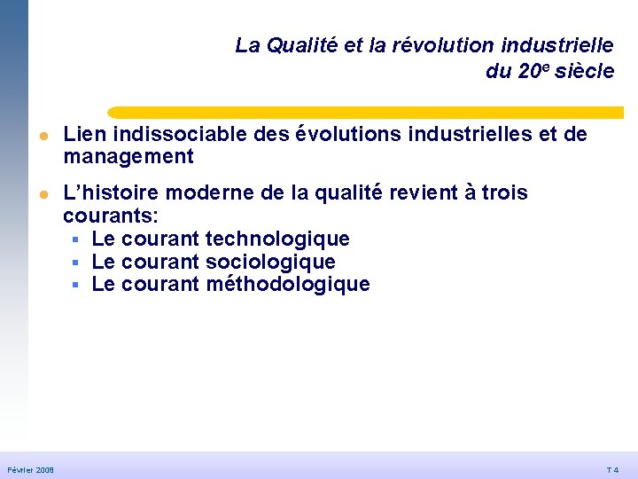 La Qualité et la révolution industrielle du 20 e siècle l © Dédale 2007 La Qualité et la révolution industrielle du 20 e siècle l © Dédale 2007