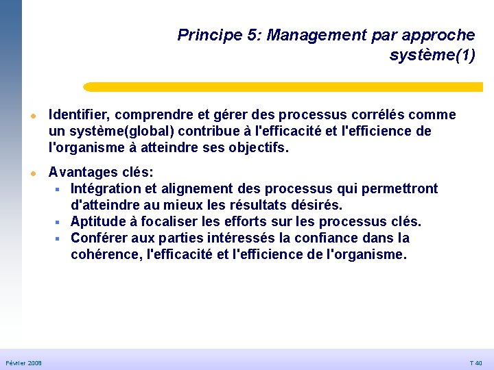 Principe 5: Management par approche système(1) l © Dédale 2007 l Février 2008 20/09/2006 Principe 5: Management par approche système(1) l © Dédale 2007 l Février 2008 20/09/2006
