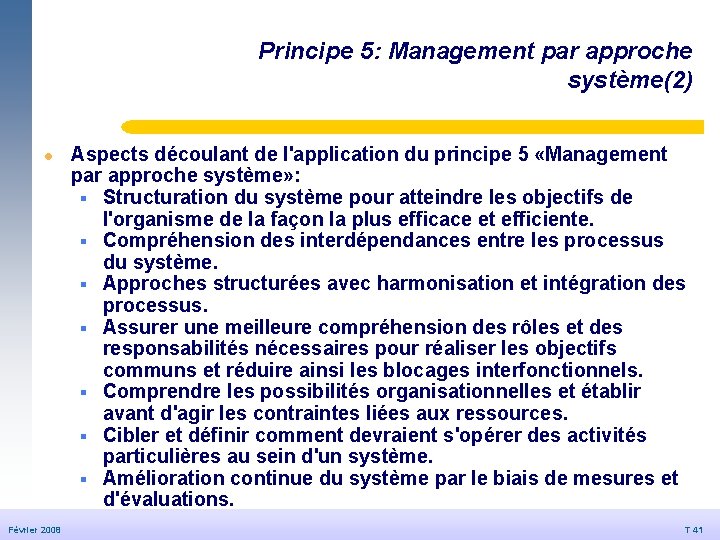 Principe 5: Management par approche système(2) © Dédale 2007 l Février 2008 20/09/2006 Aspects Principe 5: Management par approche système(2) © Dédale 2007 l Février 2008 20/09/2006 Aspects