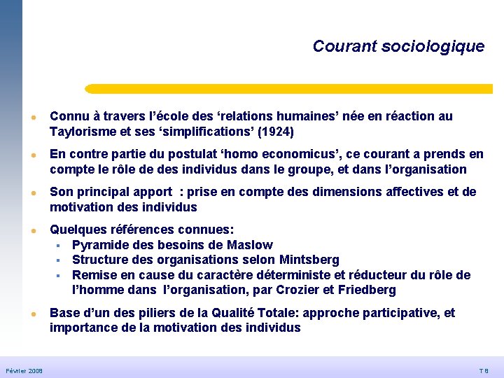 Courant sociologique l © Dédale 2007 l l Février 2008 20/09/2006 Connu à travers Courant sociologique l © Dédale 2007 l l Février 2008 20/09/2006 Connu à travers